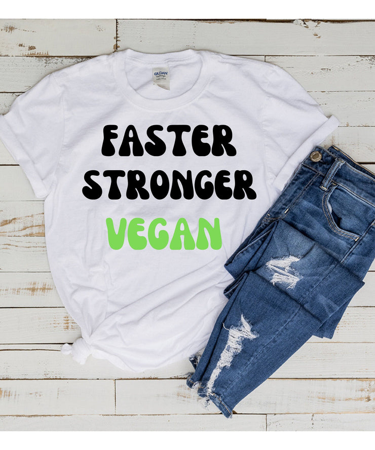 Faster Stronger Vegan shirt  ,Veganism Plant Based Diet shirt  for vegan lovers, vegan shirt  , gifts for vegans