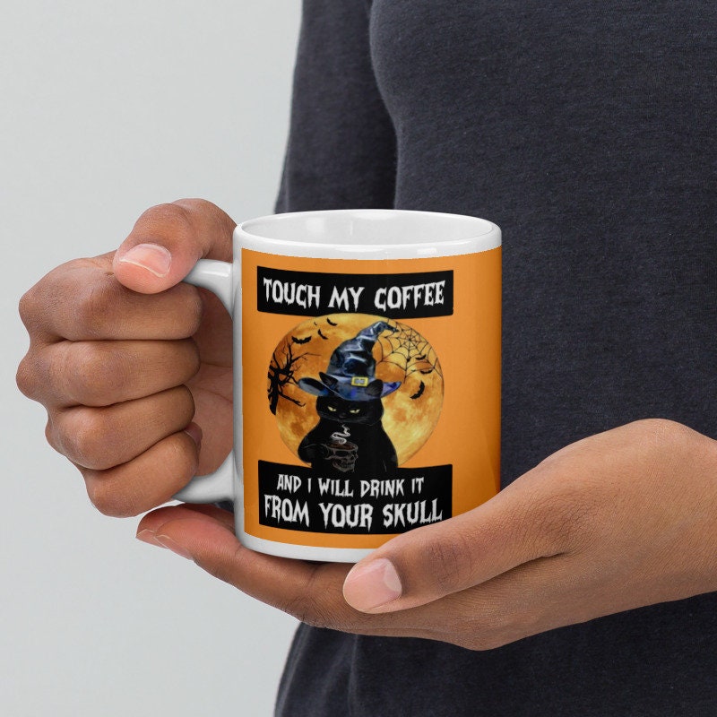 touch my coffee and i will drink it from your skull ,retro black cat wearing witches hat ,smoking black cat,Black Cat coffee, cat Gifts