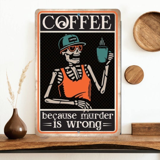 skeleton drinking coffee because murder  poster  , vintage Wall Art poster -skeleton coffee wall  art Print -skeleton art print , Home Decor