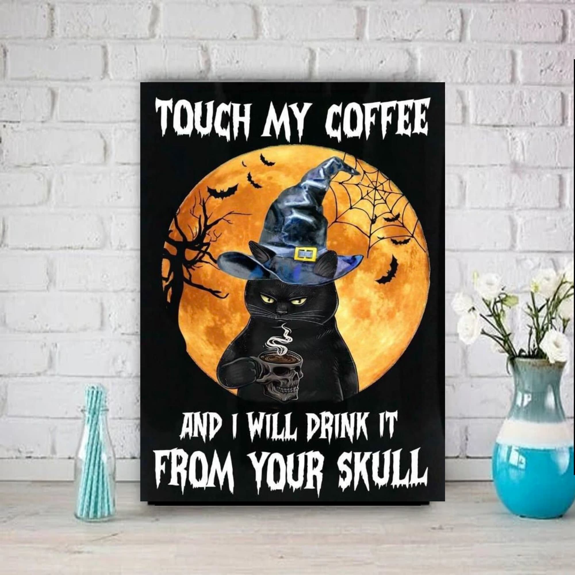 touch my coffee and i will drink from your skull cat-poster , Black Cat Wall Art - Black Cat Print - -Black Cat Artwork - Home Decor