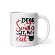 Dear Santa, It Was The Cat - Christmas Coffee Mug
