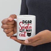 Dear Santa, It Was The Cat - Christmas Coffee Mug