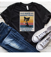 I hate morning people and mornings and people  t shirt  ,retro black cat shirt  ,cat lover Gifts ,gift for cat owner