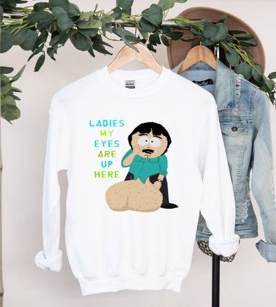 southpark randy marsh sweatshirt ,my eyes are up here  ,90s animated cartoon,southpark gift