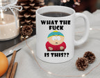 eric cartman, what the f**k is this  mug,handmade southpark mug,ceramic coffee mug ,cartman mug,90s cartoon mug,ceramic coffee mug gift