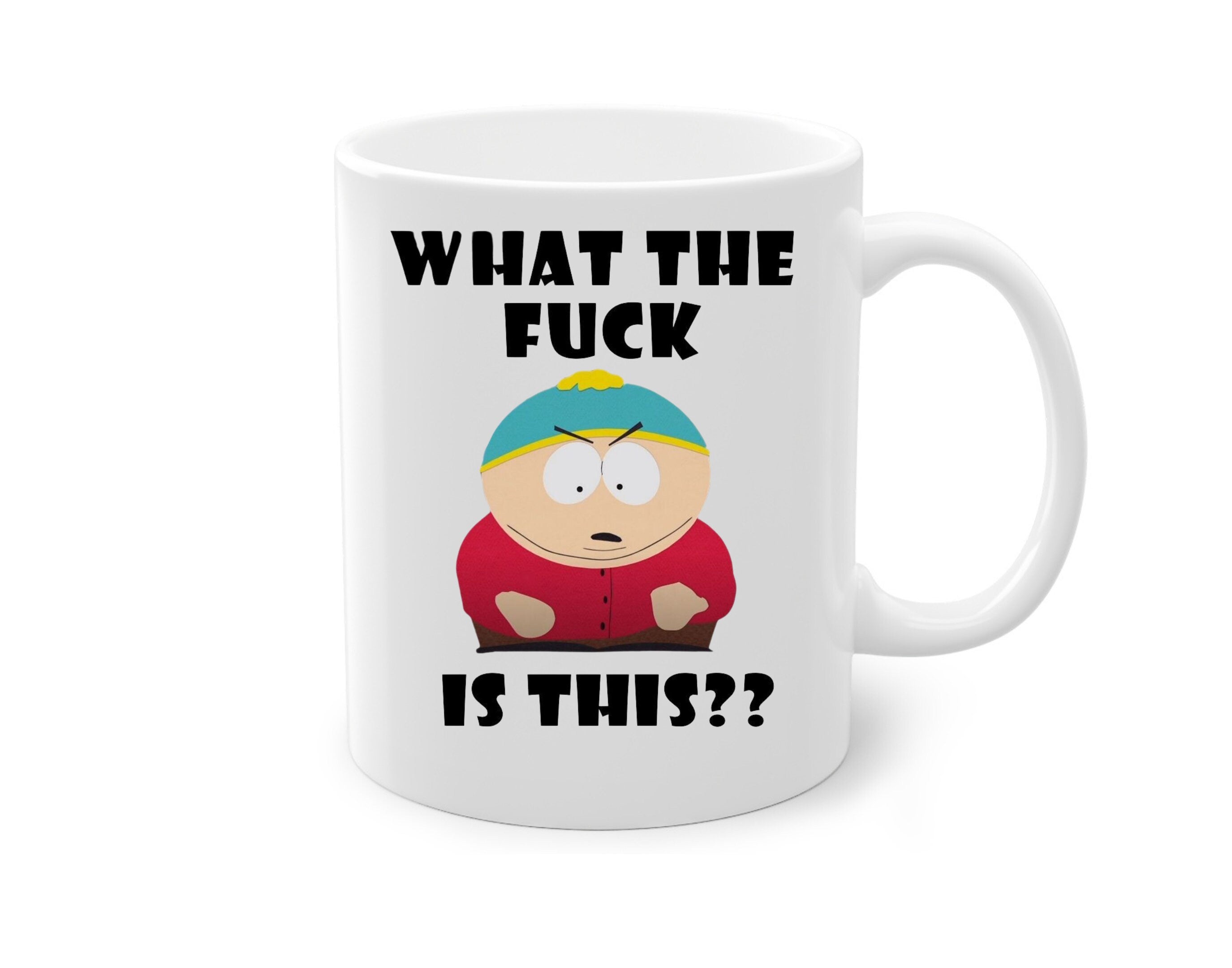 eric cartman, what the f**k is this  mug,handmade southpark mug,ceramic coffee mug ,cartman mug,90s cartoon mug,ceramic coffee mug gift