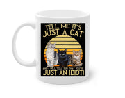 tell me its just a cat coffee mug ,retro black cat ,funny cat coffee mug ,t,Black Cat coffee, coffee mug gifts