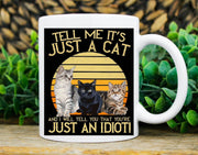 tell me its just a cat coffee mug ,retro black cat ,funny cat coffee mug ,t,Black Cat coffee, coffee mug gifts