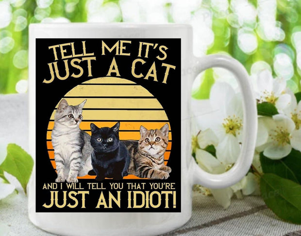 tell me its just a cat coffee mug ,retro black cat ,funny cat coffee mug ,t,Black Cat coffee, coffee mug gifts