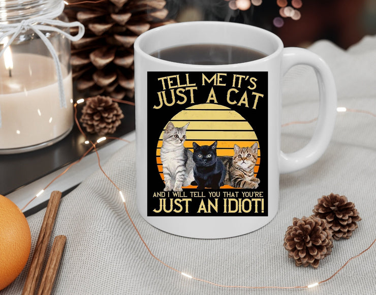 tell me its just a cat coffee mug ,retro black cat ,funny cat coffee mug ,t,Black Cat coffee, coffee mug gifts