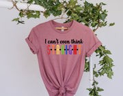 cant even think straight,  human Rights,LGBTQ Gift,Pride Month,Lesbian Tshirt,Gay Pride Tshirt,Pride tee Shirt, LGBTQ pride