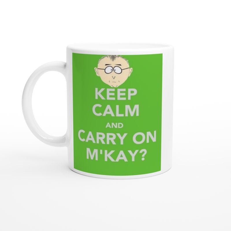 southpark mr mc kay mug , keep calm and carry on  ok , friends mug ,90s animated cartoon,southpark mug gift,90s mug