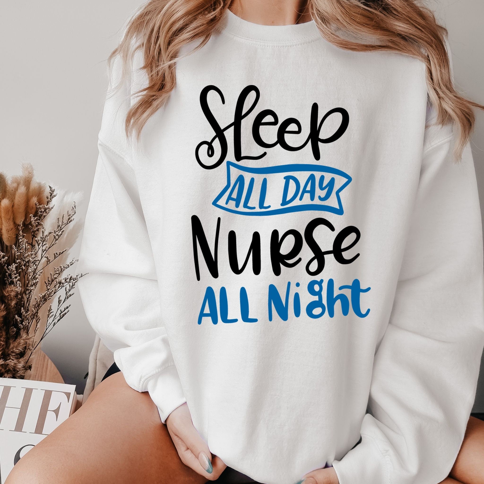 sleep all day nurse all night  Sweatshirt , nurse  sweatshirt ,PEDS Nurse Sweatshirt ,Nursing Sweatshirt, nurse tee,medical asst,