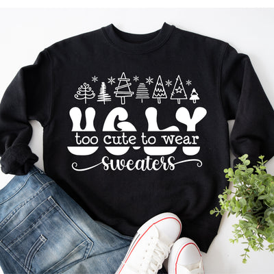 Too Cute To Wear a Sweatshirt Ugly Sweater,mama christmas jumper ,Funny Christmas sweater ,xmas sweater