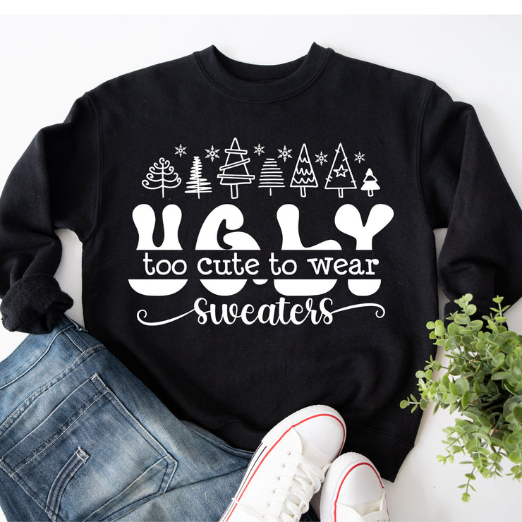Too Cute To Wear a Sweatshirt Ugly Sweater,mama christmas jumper ,Funny Christmas sweater ,xmas sweater