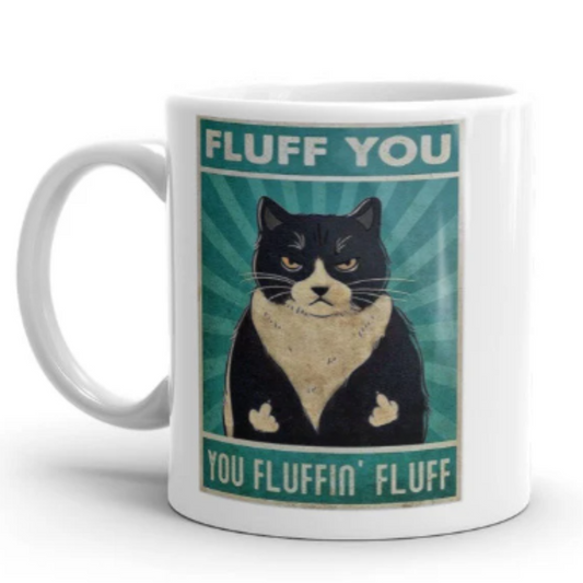 Williamsmugstore cat mug Flufff you You Fluffin Fluff 11oz coffee mug , Fluff You Mug