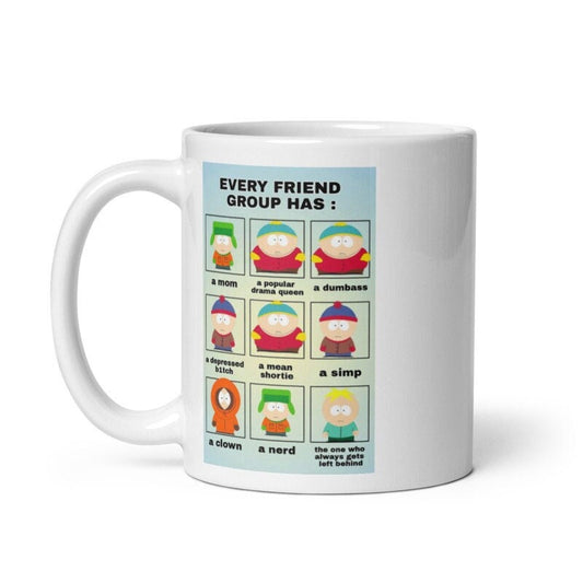 Williamsmugstore southpark meme ever friend group has   ,handmade southpark mug,southpark gifts,cartman mug,90s cartoon mug