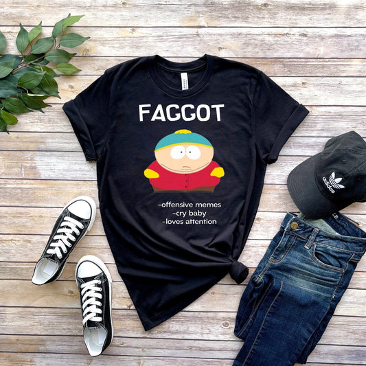 Williamsmugstore southpark shirt eric cartman -  faggot name meme , southpark t shirt
