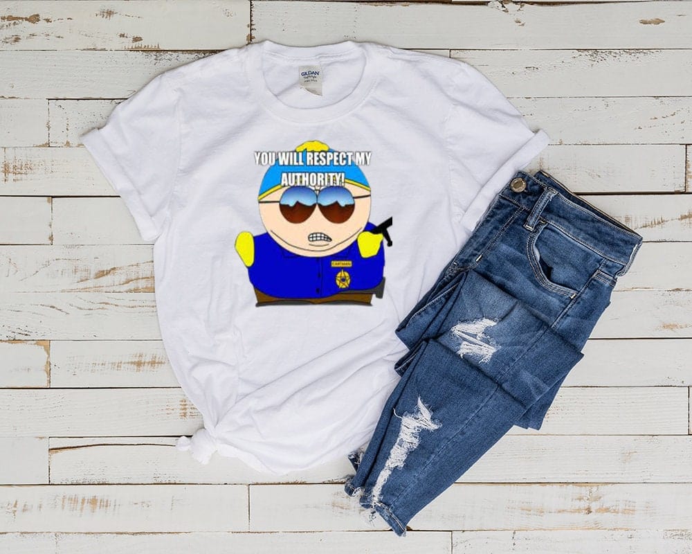 Williamsmugstore southpark shirt southpark eric cop you will respect my authoritah shirt