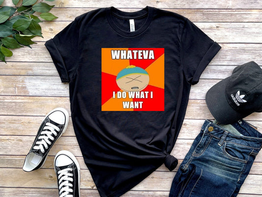 Williamsmugstore southpark,what ever i do what i want , southpark t shirt ,cartman shirt  animated cartoon,90s t shirt ,gift for fans of southpark