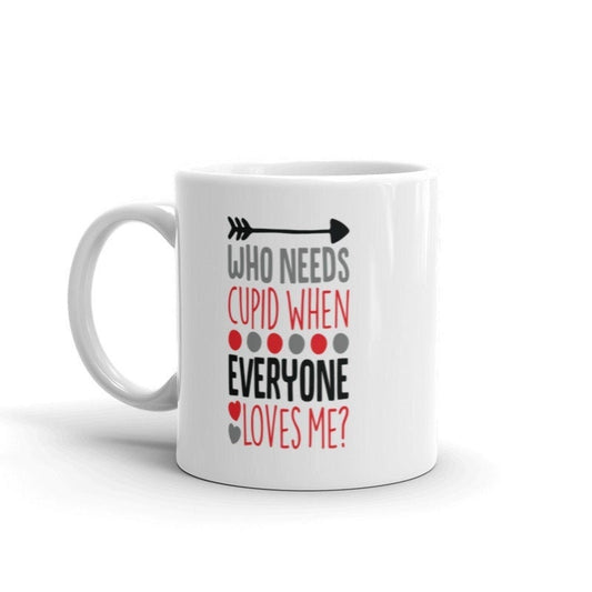 Williamsmugstore valentine mug who needs cupid when eveyone loves me valentine day coffee mug