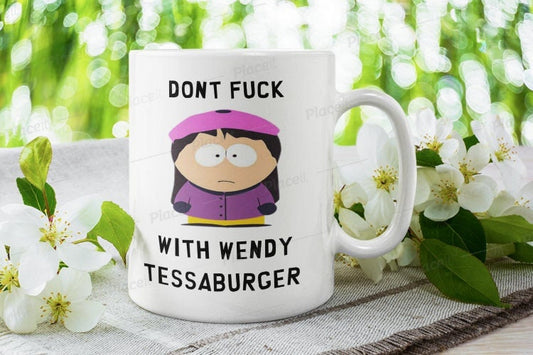 Williamsmugstore wendy testaburger- dont fuck with -southpark gifts,handmade southpark mug, wendy tessburger mug