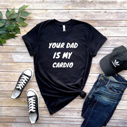Williamsmugstore your dad is my cardio ,Your Dad is My Cardio Tee, Gym Partner Tee, Workout Tee,Gift for Him,Weightlifting Shirt,Father's Day Shirt,milf tee